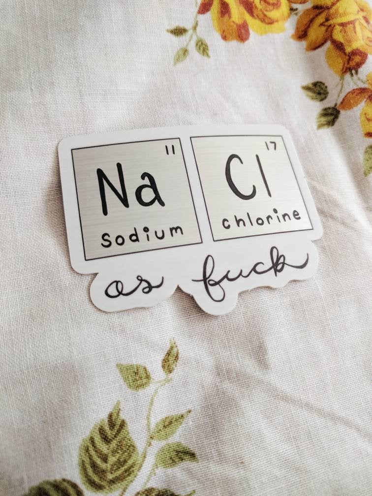 NaCl (salty) as fuck brushed aluminum - vinyl sticker